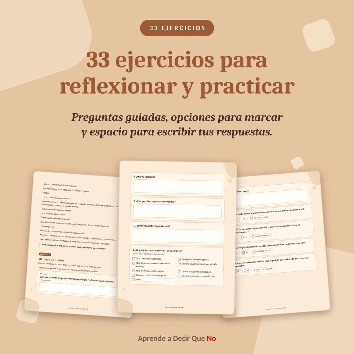 APRENDE A DERCIR QUE NO - Un workbook práctico para dejar de decir que sí cuando quieres decir que no, y poner límites sin sentirte culpable.